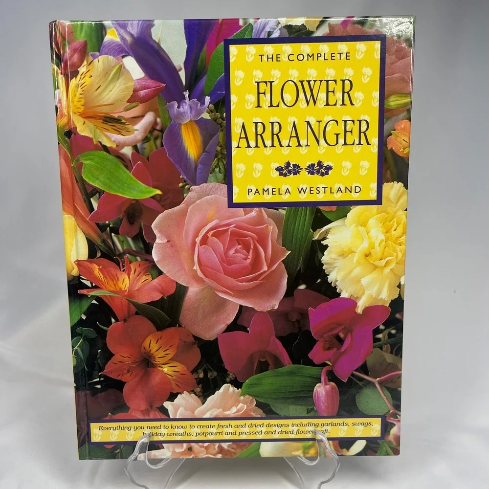 The Complete Flower Arranger Pamela Westland HC DJ 1993 Floral Design Guide